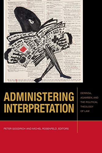 Administering Interpretation Derrida, Agamben, and the Political Theology of La [Paperback]