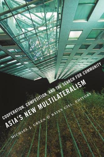 Asia&39s New Multilateralism Cooperation, Competition, and the Search for Com [Paperback]