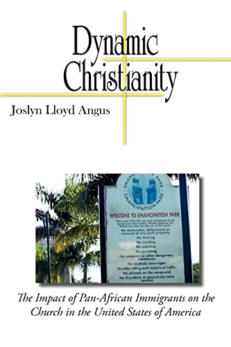 Dynamic Christianity The Impact Of Pan-African Immigrants On The Church In The  [Paperback]