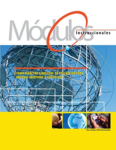 Modulos Instruccionales  Como Redactar Ejercicios de Evaluacion para Pruebas Ob [Paperback]