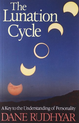 The Lunation Cycle A Key To The Understanding Of Personality [Paperback]