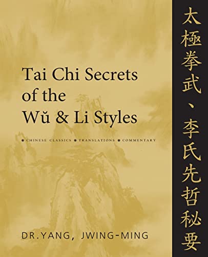 Tai Chi Secrets of the Wu & Li Styles Chinese Classics, Translations, Comme [Paperback]