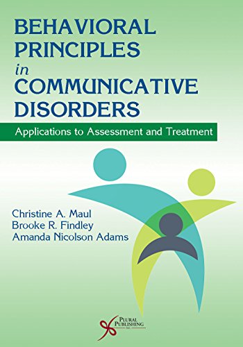 Behavioral Principles in Communicative Disorders Applications to Assessment and [Paperback]