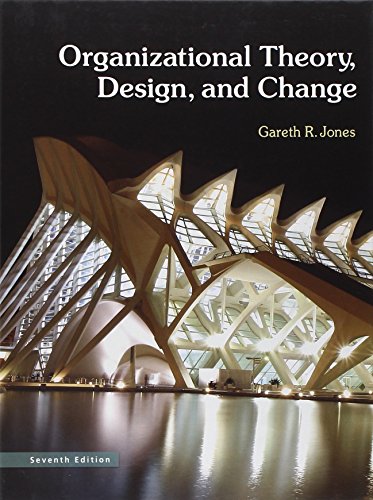 Organizational Theory, Design, and Change [Hardcover]