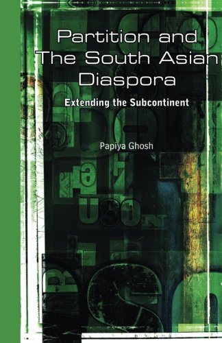 Partition and the South Asian Diaspora Extending the Subcontinent [Paperback]