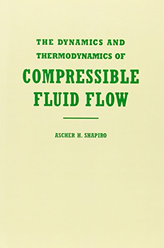 The Dynamics and Thermodynamics of Compressible Fluid Flow, Volume 1 [Paperback]