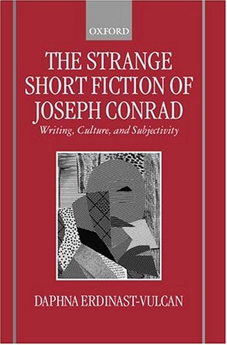 The Strange Short Fiction of Joseph Conrad Writing, Culture, and Subjectivity [Hardcover]