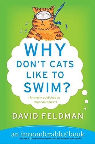 Why Don't Cats Like to Swim?: An Imponderables Book [Paperback]
