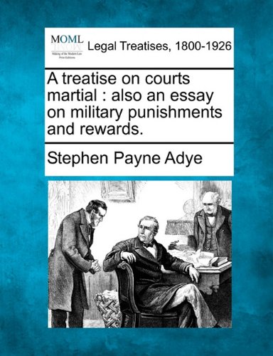 treatise on courts martial  also an essay on military punishments and Rewards [Paperback]