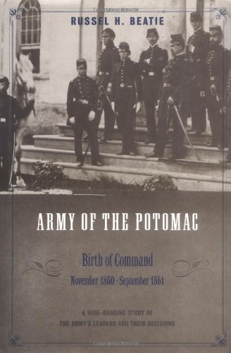 Army Of The Potomac Birth Of Command, November 1860 - September 1861 [Hardcover]
