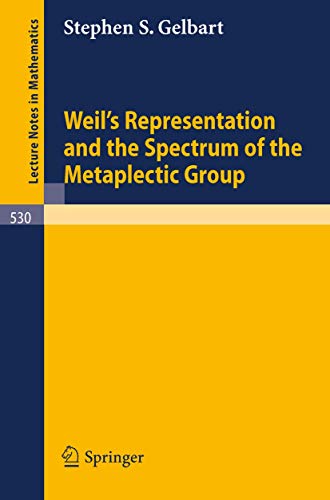 Weil's Representation and the Spectrum of the Metaplectic Group [Paperback]