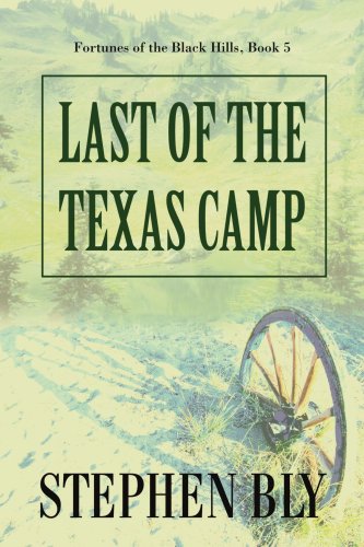 Last Of The Texas Camp (fortunes Of The Black Hills, Book 5) [Paperback]