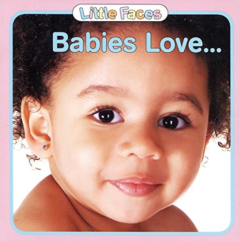 Babies Love... [Board book]