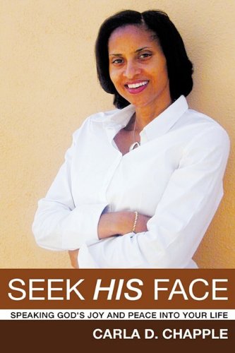 Seek His Face  Speaking God's Joy and Peace into Your Life [Hardcover]