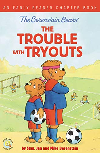 The Berenstain Bears The Trouble with Tryouts An Early Reader Chapter Book [Paperback]