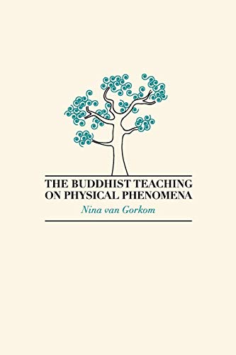 The Buddhist Teaching On Physical Phenomena [Paperback]