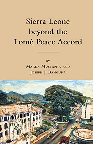 Sierra Leone beyond the Lome Peace Accord [Paperback]