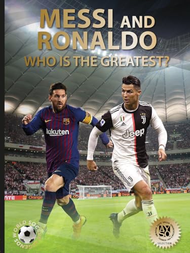 Messi and Ronaldo Who Is The Greatest (World Soccer Legends) [Hardcover]