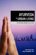 Ayurveda In Urban Living The Ultimate Weight Loss Guide [Paperback]