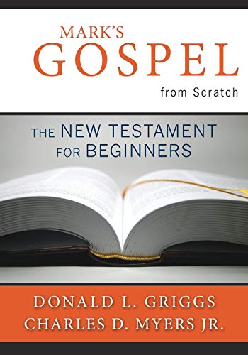 Mark's Gospel from Scratch The New Testament for Beginners [Paperback]