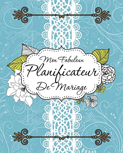 Mon Fabuleux Planificateur de Mariage [Paperback]