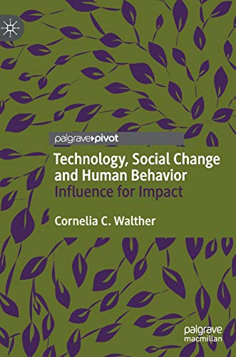 Technology, Social Change and Human Behavior Influence for Impact [Hardcover]