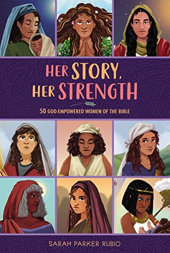 Her Story, Her Strength 50 God-Empowered Women of the Bible [Hardcover]