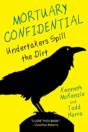 Mortuary Confidential Undertakers Spill the Dirt [Paperback]