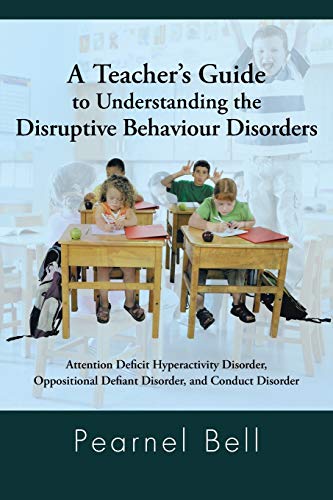 A Teacher's Guide To Understanding The Disruptive Behaviour Disorders Attention [Paperback]