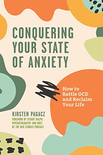 Conquering Your State of Anxiety How to Battle OCD and Reclaim Your Life (Intru [Paperback]