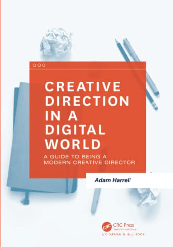 Creative Direction in a Digital World A Guide to Being a Modern Creative Direct [Paperback]