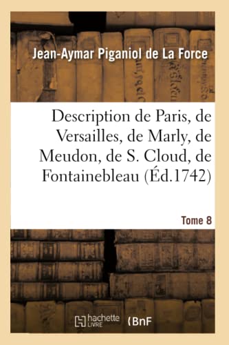 Description de Paris, de Versailles, de Marly, de Meudon, de S. Cloud, de Fontai [Paperback]