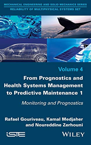 From Prognostics and Health Systems Management to Predictive Maintenance 1 Moni [Hardcover]