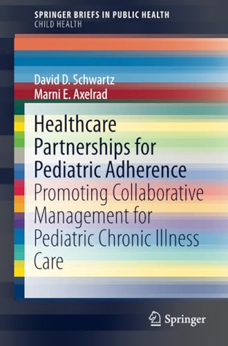 Healthcare Partnerships for Pediatric Adherence Promoting Collaborative Managem [Paperback]