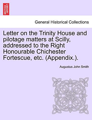 Letter on the Trinity House and pilotage matters at Scilly, addressed to the Rig [Paperback]