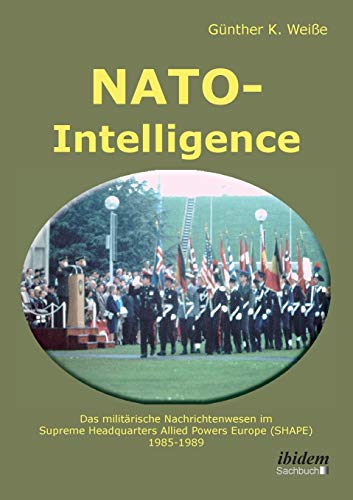 Nato-Intelligence Das Militrische Nachrichtenwesen Im Supreme Headquarters All [Paperback]
