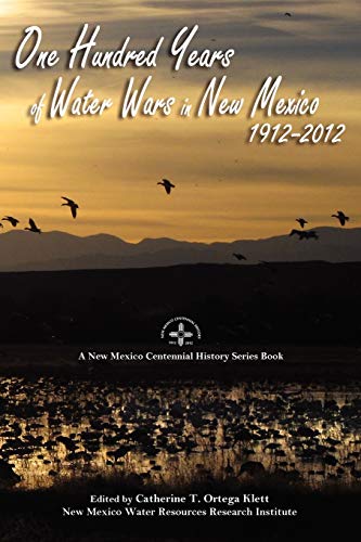 One Hundred Years Of Water Wars In New Mexico, 1912-2012 (new Mexico Centennial  [Paperback]