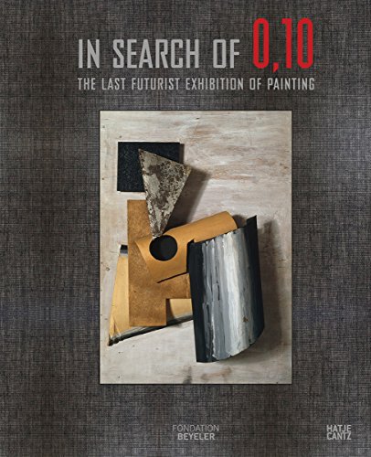 In Search of 0,10 The Last Futurist Exhibition of Painting [Hardcover]