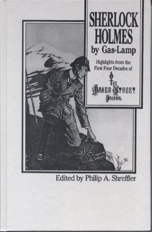 Sherlock Holmes By Gas Lamp Highlights from the First Four Decades of the Baker [Hardcover]