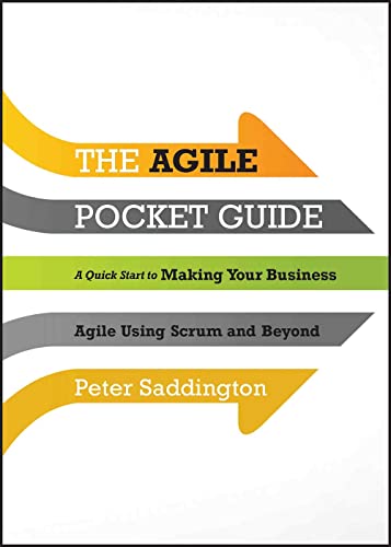 The Agile Pocket Guide A Quick Start to Making Your Business Agile Using Scrum  [Paperback]