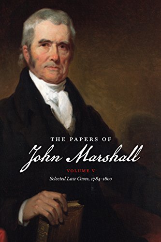 The Papers Of John Marshall Vol. V Selected Law Cases, 1784-1800 (published Fo [Paperback]