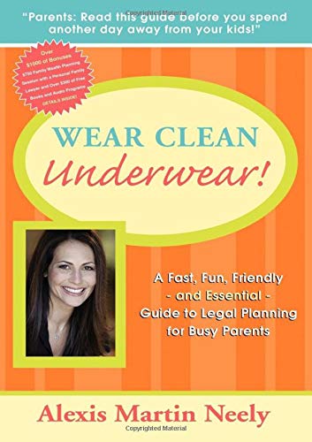 Wear Clean Underwear A Fast, Fun, Friendly and Essential Guide to Legal Planni [Paperback]