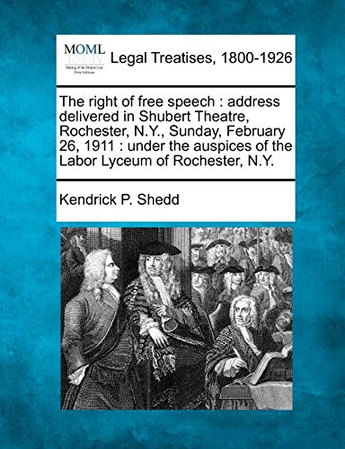 right of free speech  address delivered in Shubert Theatre, Rochester, N. Y. ,  [Paperback]