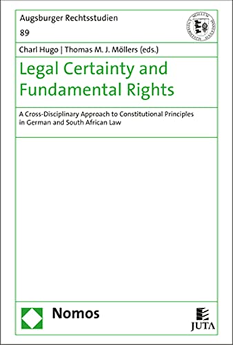 Legal Certainty and Fundamental Rights A Cross-Disciplinary Approach to Constit [Hardcover]
