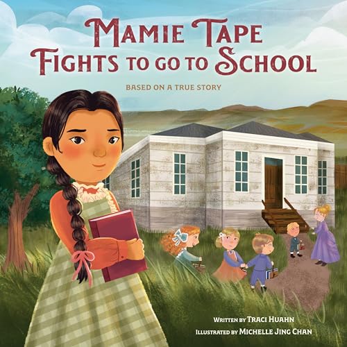 Mamie Tape Fights to Go to School Based on a True Story [Hardcover]