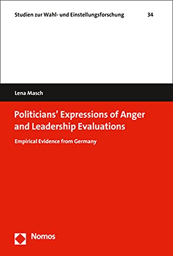 Politicians' Expressions of Anger and Leadership Evaluations Empirical Evidence [Paperback]