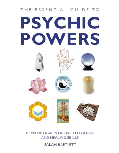 The Essential Guide to Psychic Powers Develop Your Intuitive, Telepathic and He [Paperback]