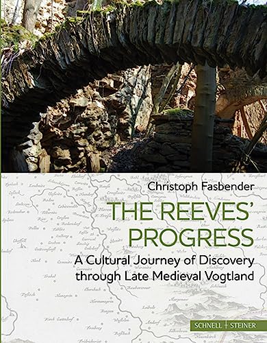 The Reeves' Progress A Cultural Journey of Discovery through Late Medieval Vogt [Paperback]