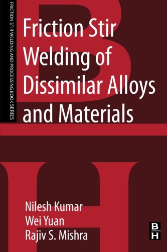 Friction Stir Welding of Dissimilar Alloys and Materials [Paperback]