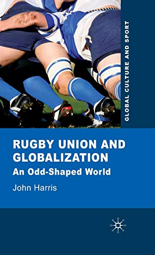 Rugby Union and Globalization: An Odd-Shaped World [Hardcover]